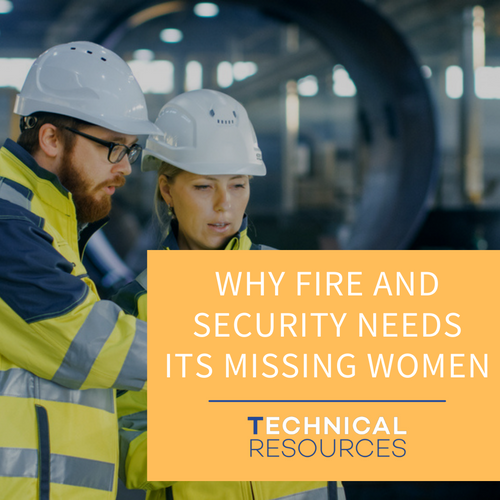 WHY FIRE AND SECURITY NEEDS ITS MISSING WOMEN